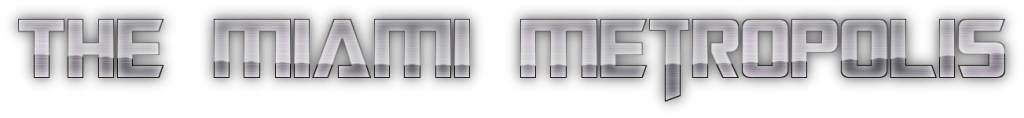 THE MIAMI METROPOLIS
